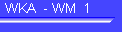 WKA  - WM  1