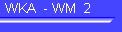 WKA  - WM  2